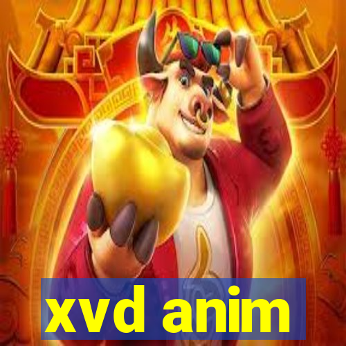 xvd anim